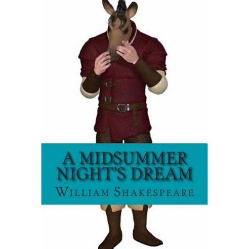 A Midsummer Night''s Dream: Teacher Edition Paperback, Createspace Independent Publishing Platform