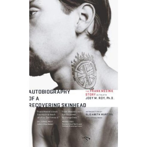 Autobiography of a Recovering Skinhead: The Frank Meeink Story as Told to Jody M. Roy PH.D. Paperback, Hawthorne Books