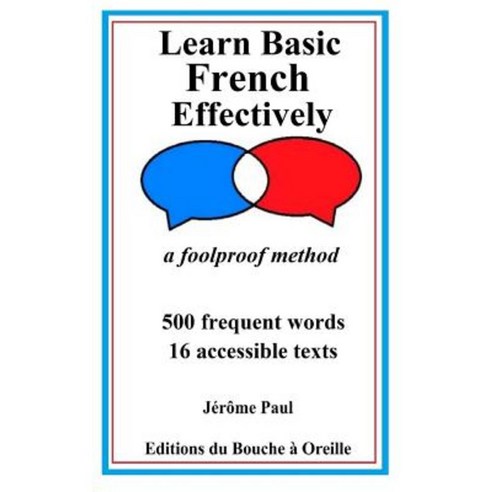 Learn Basic French Effectively: A Foolproof Method Paperback, Createspace Independent Publishing Platform