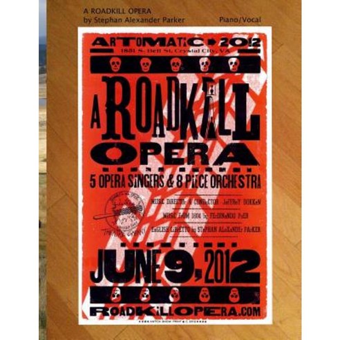 A Roadkill Opera: Piano/Vocal Paperback, Createspace Independent Publishing Platform