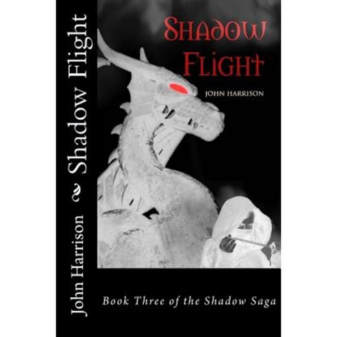 Shadow Flight: Book Three of the Shadow Saga Paperback, Createspace Independent Publishing Platform