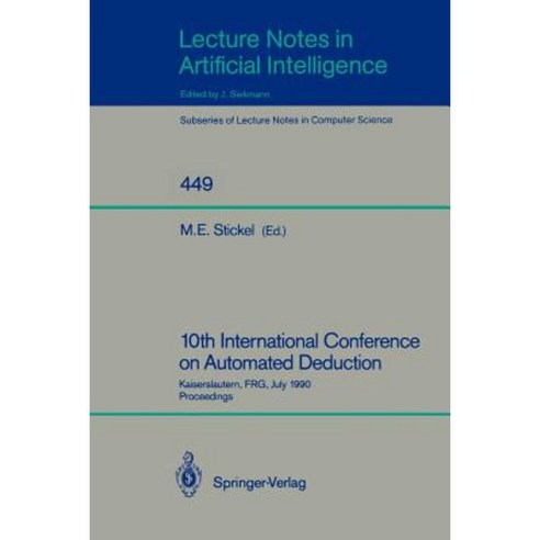 10th International Conference on Automated Deduction: Kaiserslautern Frg July 24-27 1990. Proceedings Paperback, Springer