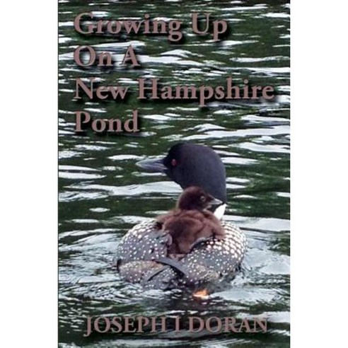 Growing Up on a New Hampshire Pond Paperback, Createspace Independent Publishing Platform
