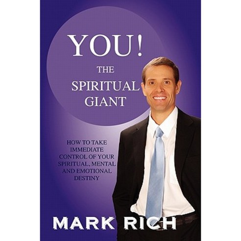 You! the Spiritual Giant: How to Take Immediate Control of Your Spiritual Mental and Emotional Destiny Paperback, Life Align