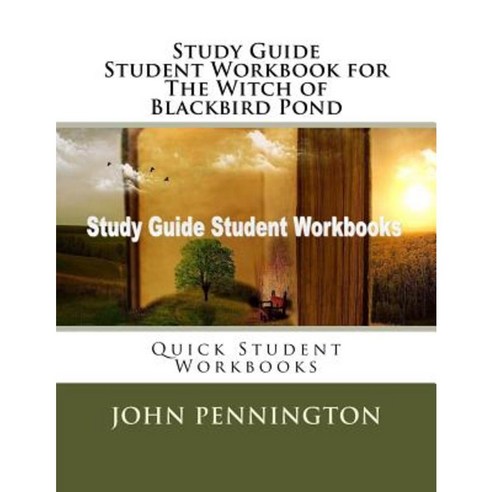 Study Guide Student Workbook for the Witch of Blackbird Pond: Quick Student Workbooks Paperback, Createspace Independent Publishing Platform