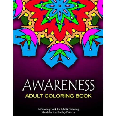 Awareness Adult Coloring Books Volume 14: Relaxation Coloring Books for Adults Paperback, Createspace Independent Publishing Platform
