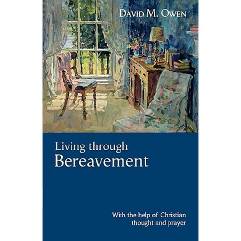 Living Through Bereavement: With the Help of Christian Thought and Prayer Paperback, Society for Promoting Christian Knowledge