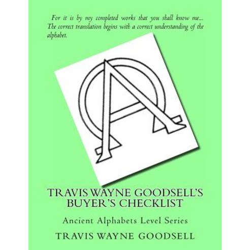 Travis Wayne Goodsell''s Buyer''s Checklist: Ancient Alphabets Level Series Paperback, Createspace Independent Publishing Platform