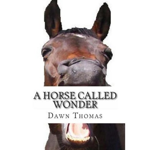 A Horse Called Wonder: Hollygrove Country Estate Seies Paperback, Createspace Independent Publishing Platform