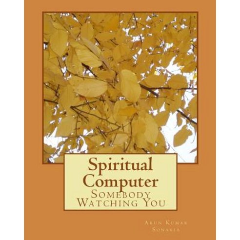Spiritual Computer: Somebody Watching You Paperback, Createspace Independent Publishing Platform