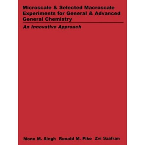 Microscale and Selected Macroscale Experiments for General and Advanced General Chemistry: An Innovation Approach Paperback, Wiley