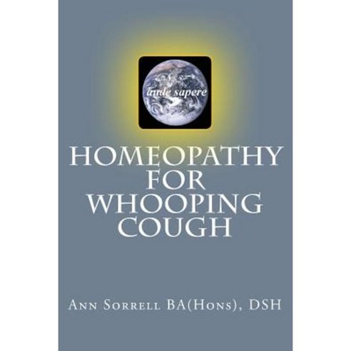 Homeopathy for Whooping Cough Paperback, Createspace Independent Publishing Platform