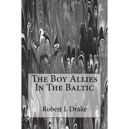 The Boy Allies in the Baltic Paperback, Createspace Independent Publishing Platform