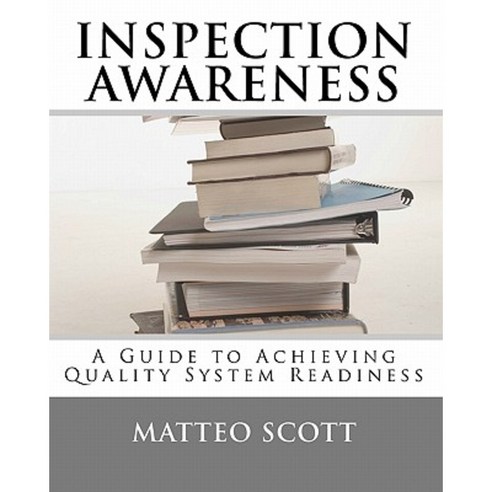 Inspection Awareness: Workbook I of the Quality System Series Paperback, Createspace Independent Publishing Platform