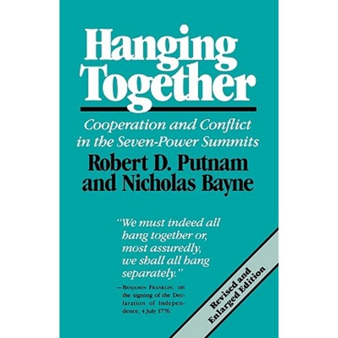 Hanging Together: Cooperation and Conflict in the Seven-Power Summits Revised and Enlarged Edition Paperback, Harvard University Press