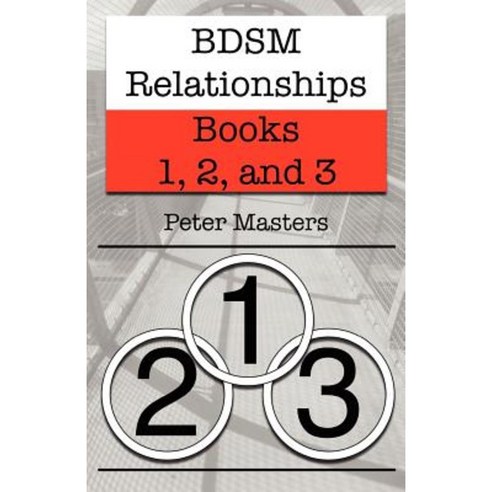 Bdsm Relationships - Books 1 2 and 3 Paperback, Createspace Independent Publishing Platform