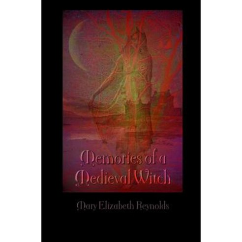 Memories of a Medieval Witch Paperback, Createspace Independent Publishing Platform