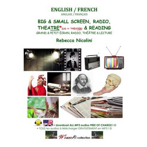 English / French: The Big & Small Screen Theater(us-Theater) & Reading: Color Version Paperback, Createspace Independent Publishing Platform