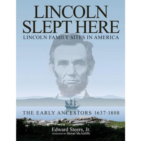 Lincoln Slept Here: Lincoln Family Sites in America Paperback