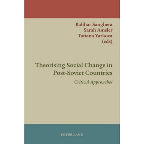 Theorising Social Change in Post-Soviet Countries: Critical Approaches Paperback, Peter Lang Gmbh, Internationaler Verlag Der W