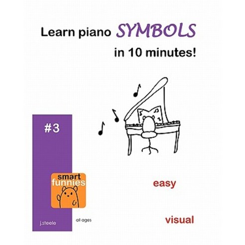 Learn Piano Symbols in 10 Minutes! Paperback, Createspace Independent Publishing Platform