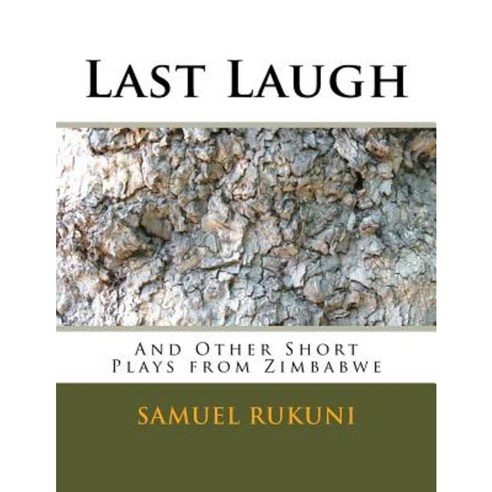 Last Laugh: Sunrise Plays from Zimbabwe Paperback, Createspace Independent Publishing Platform