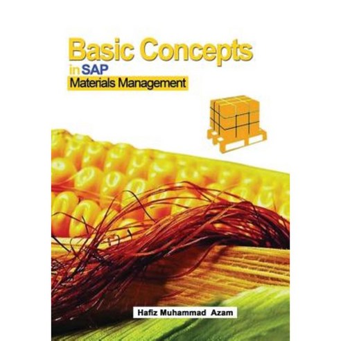 Basic Concepts in SAP Materials Management: SAP Materials Management Paperback, Createspace Independent Publishing Platform