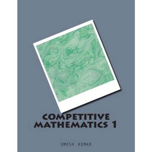 Competitive Mathematics 1 Paperback, Createspace Independent Publishing Platform
