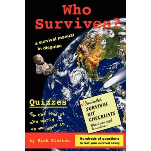 Who Survives?: A Survival Manual in Disguise Paperback, Createspace Independent Publishing Platform