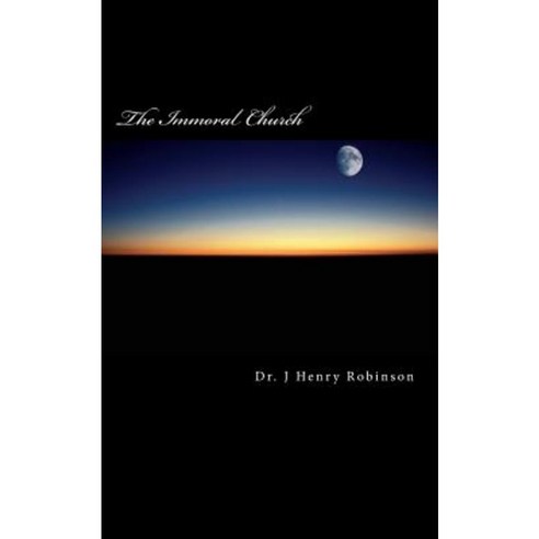 The Immoral Church Paperback, Createspace Independent Publishing Platform