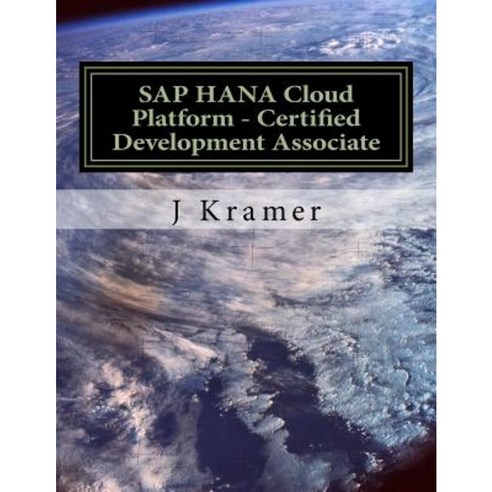 SAP Hana Cloud Platform - Certified Development Associate Paperback, Createspace Independent Publishing Platform