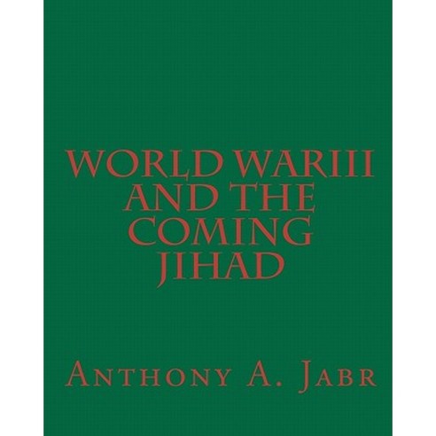 World War III and the Coming Jihad Paperback, Createspace Independent Publishing Platform