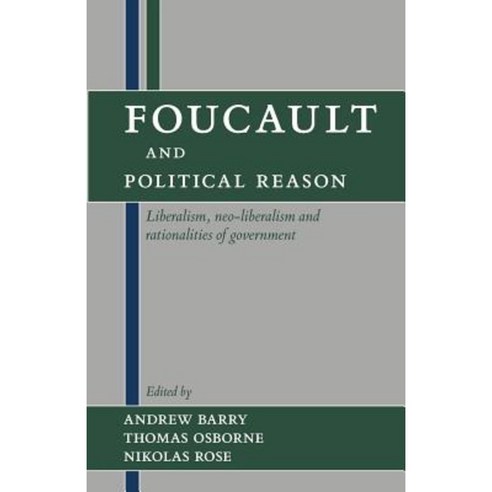 Foucault and Political Reason: Liberalism Neo-Liberalism and Rationalities of Government Paperback, University of Chicago Press