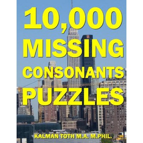 10 000 Missing Consonants Puzzles Paperback, Createspace Independent Publishing Platform