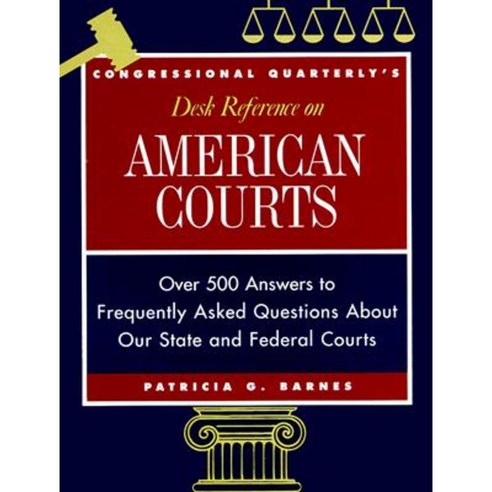 CQ''s Desk Reference on American Courts: Over 500 Answers to Questions about Our Legal System Hardcover, CQ Press