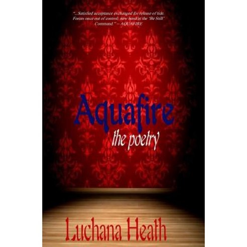 Aquafire the Poetry Paperback, Createspace Independent Publishing Platform