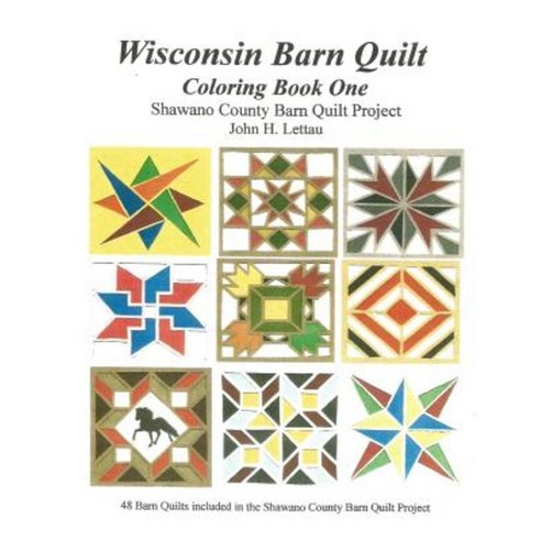 Wisconsin Barn Quilts Coloring Book One Paperback, Createspace Independent Publishing Platform