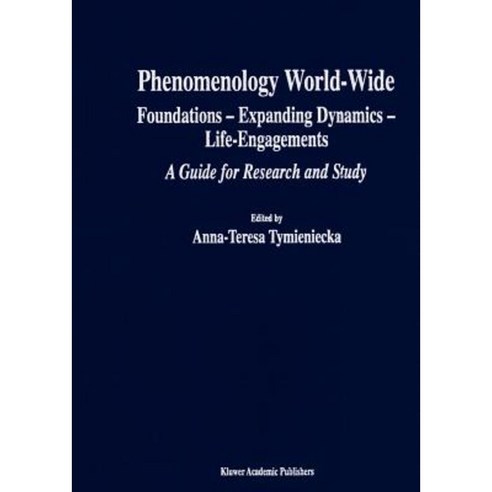 Phenomenology World-Wide: Foundations Expanding Dynamics Life-Engagements a Guide for Research and Study Paperback, Springer