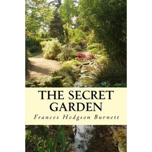 The Secret Garden: Illustrated Paperback, Createspace Independent Publishing Platform