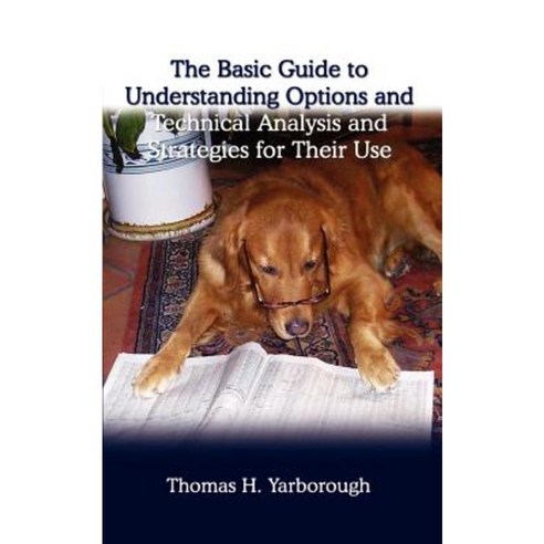 The Basic Guide to Understanding Options and Technical Analysis: And ...