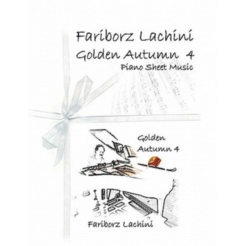 Golden Autumn 4 Piano Sheet Music: Original Solo Piano Pieces Paperback, Createspace Independent Publishing Platform