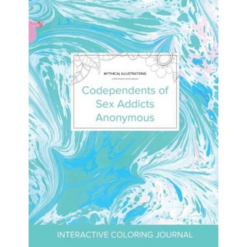 Adult Coloring Journal: Codependents of Sex Addicts Anonymous (Mythical Illustrations Turquoise Marble) Paperback, Adult Coloring Journal Press