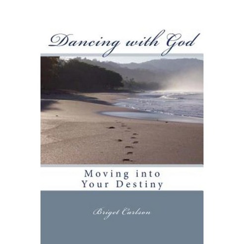 Dancing with God Paperback, Createspace Independent Publishing Platform