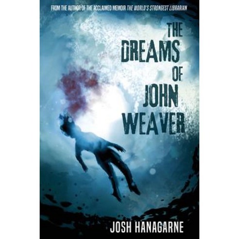 The Dreams of John Weaver Paperback, Createspace Independent Publishing Platform