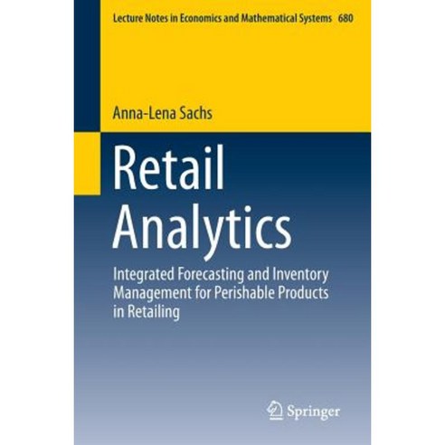 Retail Analytics: Integrated Forecasting and Inventory Management for Perishable Products in Retailing Paperback, Springer
