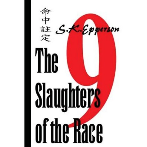 The Slaughters of the Race Paperback, Createspace Independent Publishing Platform