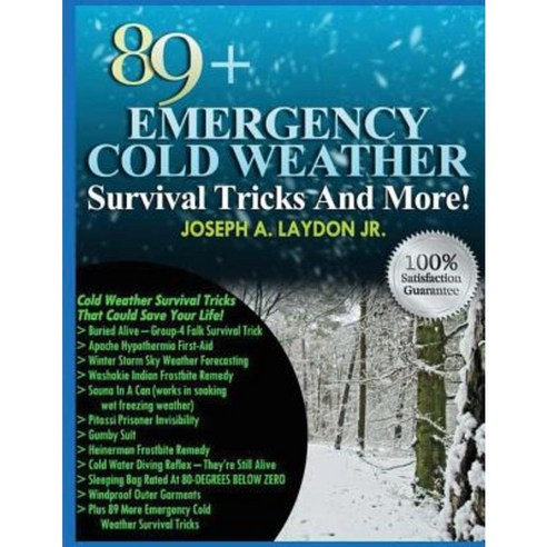 89+ Emergency Cold Weather Survival Tricks and More! Paperback, Createspace Independent Publishing Platform