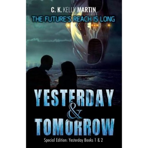 Yesterday & Tomorrow: Yesterday Books 1 and 2 Paperback, Createspace Independent Publishing Platform