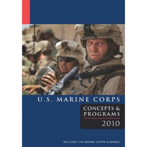U.S. Marine Corps Concepts & Programs: 2010 Paperback, Createspace Independent Publishing Platform