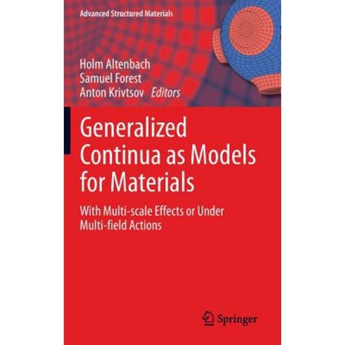 Generalized Continua as Models for Materials: With Multi-Scale Effects or Under Multi-Field Actions Hardcover, Springer